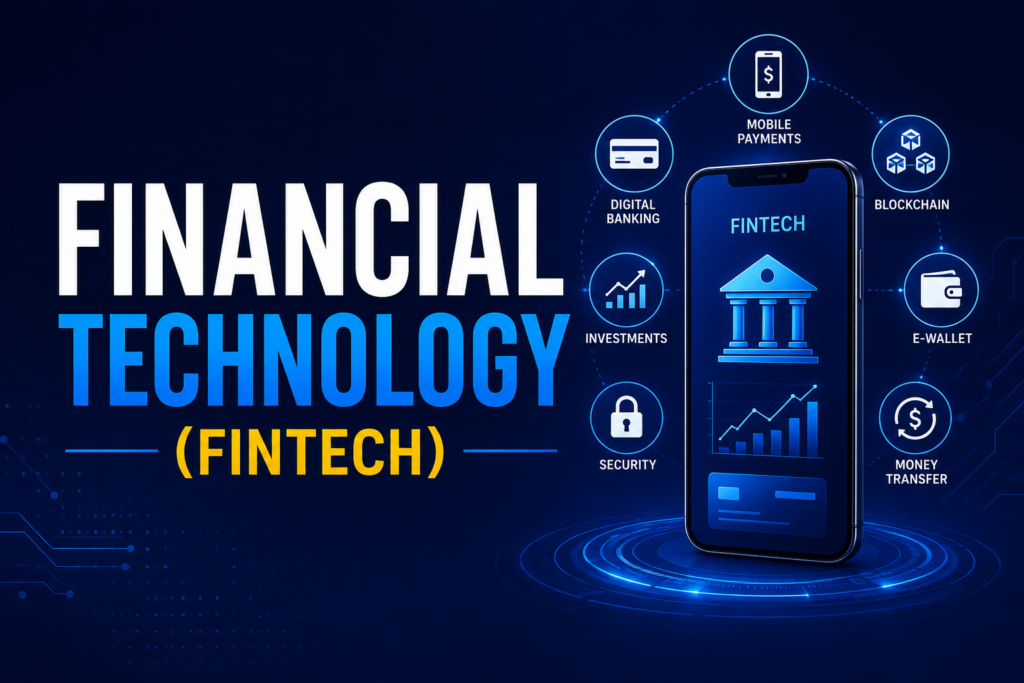 Financial Technology (FinTech)